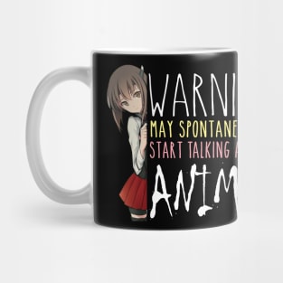 Warning May Spontaneously Start Talking About Anime Mug